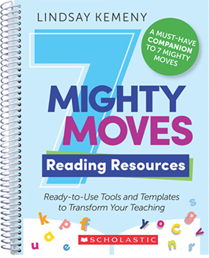 Book: 7 Mighty Moves Reading Resources: Ready-to-Use Tools and Templates to Transform Your Teaching